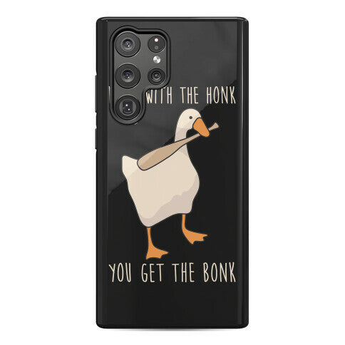 Mess With The Honk You Get The Bonk Phone Case