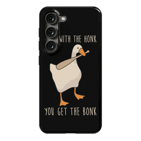 Mess With The Honk You Get The Bonk Phone Case