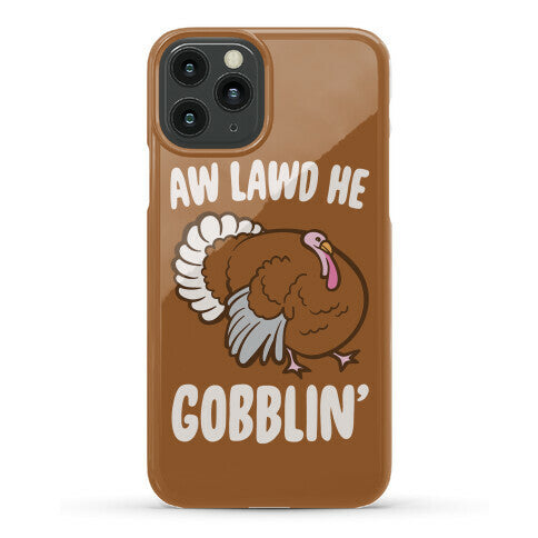 Aw Lawd He Gobblin' Turkey Parody White Print Phone Case