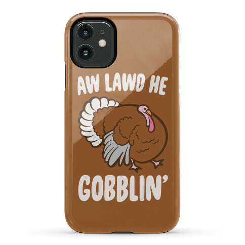 Aw Lawd He Gobblin' Turkey Parody White Print Phone Case