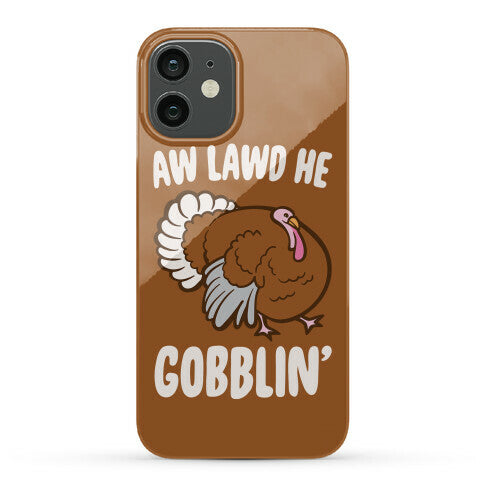 Aw Lawd He Gobblin' Turkey Parody White Print Phone Case