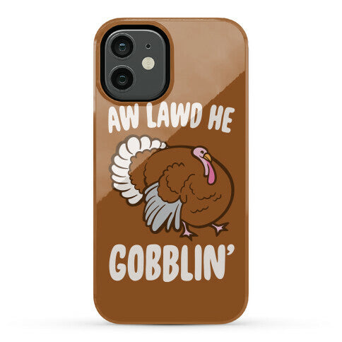 Aw Lawd He Gobblin' Turkey Parody White Print Phone Case
