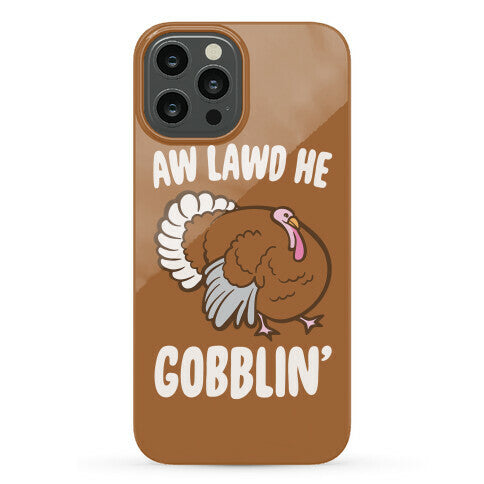Aw Lawd He Gobblin' Turkey Parody White Print Phone Case