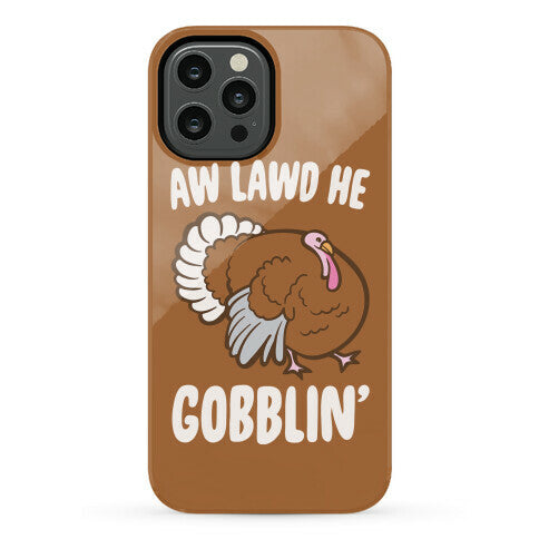 Aw Lawd He Gobblin' Turkey Parody White Print Phone Case