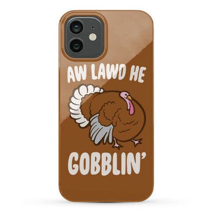 Aw Lawd He Gobblin' Turkey Parody White Print Phone Case