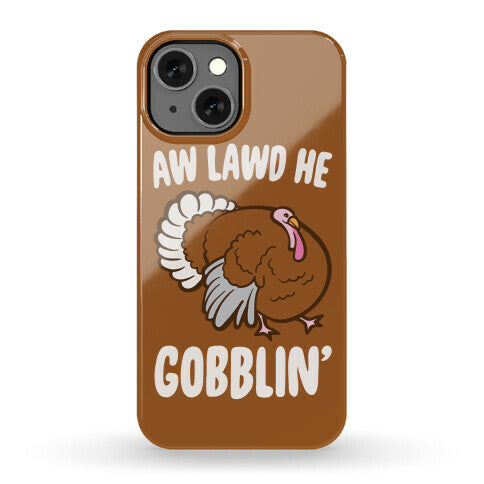 Aw Lawd He Gobblin' Turkey Parody White Print Phone Case