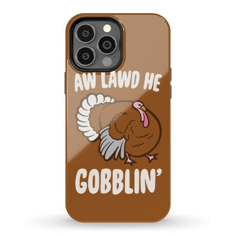 Aw Lawd He Gobblin' Turkey Parody White Print Phone Case
