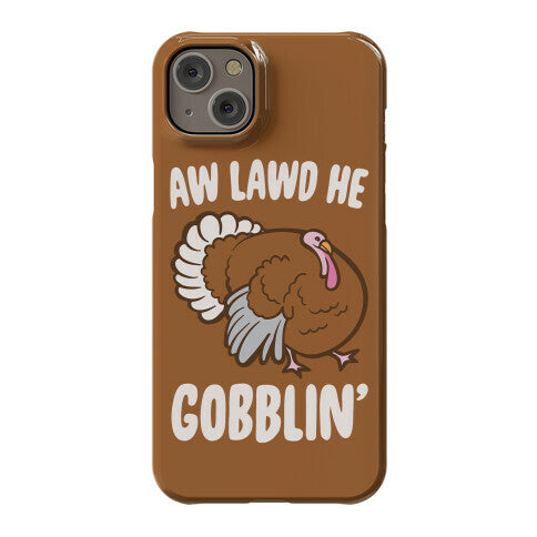 Aw Lawd He Gobblin' Turkey Parody White Print Phone Case