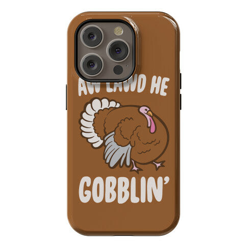 Aw Lawd He Gobblin' Turkey Parody White Print Phone Case