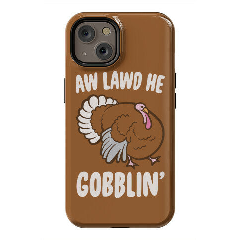 Aw Lawd He Gobblin' Turkey Parody White Print Phone Case