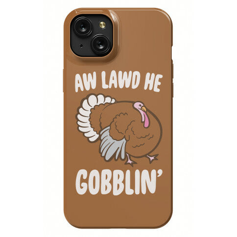 Aw Lawd He Gobblin' Turkey Parody White Print Phone Case