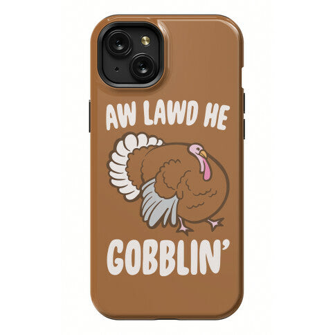 Aw Lawd He Gobblin' Turkey Parody White Print Phone Case