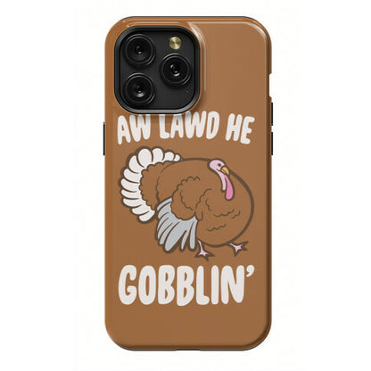 Aw Lawd He Gobblin' Turkey Parody White Print Phone Case