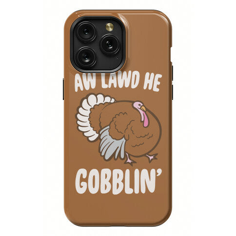 Aw Lawd He Gobblin' Turkey Parody White Print Phone Case