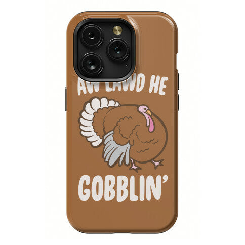 Aw Lawd He Gobblin' Turkey Parody White Print Phone Case