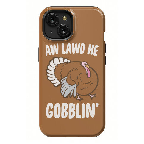 Aw Lawd He Gobblin' Turkey Parody White Print Phone Case