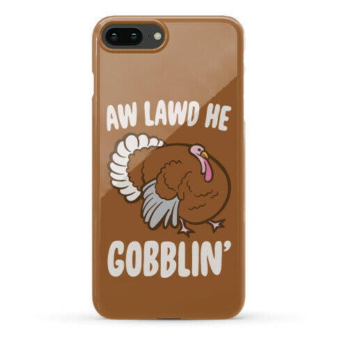 Aw Lawd He Gobblin' Turkey Parody White Print Phone Case