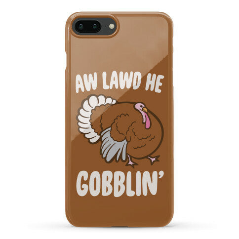 Aw Lawd He Gobblin' Turkey Parody White Print Phone Case