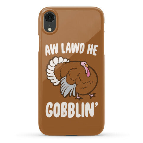 Aw Lawd He Gobblin' Turkey Parody White Print Phone Case
