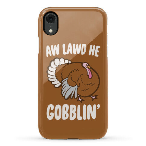 Aw Lawd He Gobblin' Turkey Parody White Print Phone Case