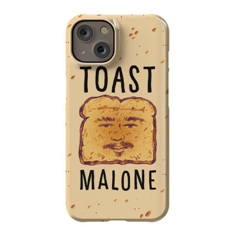 Toast Malone  Phone Case