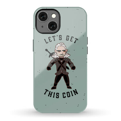 Let's Get This Coin Phone Case