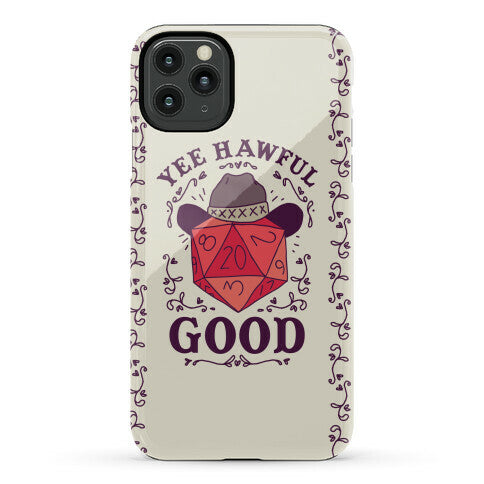Yee Hawful Good  Phone Case