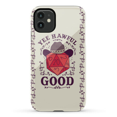 Yee Hawful Good  Phone Case