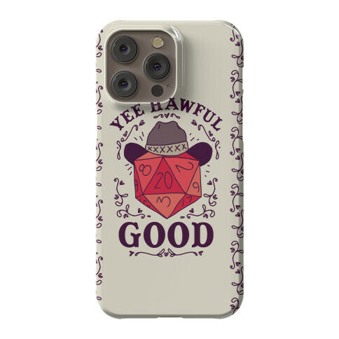 Yee Hawful Good  Phone Case