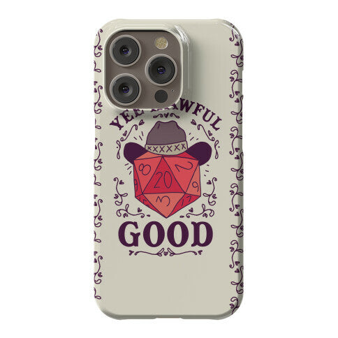 Yee Hawful Good  Phone Case