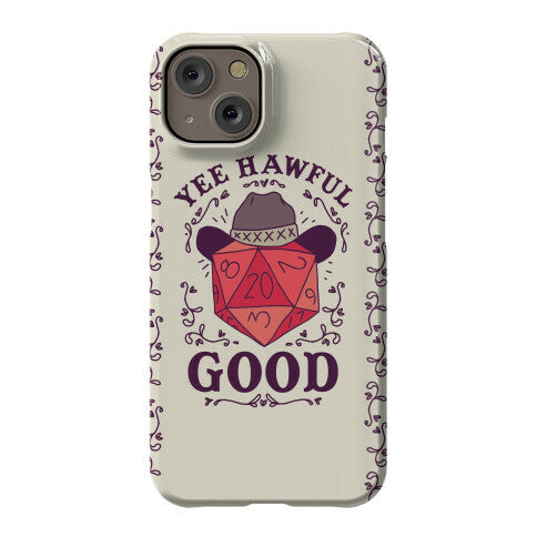Yee Hawful Good  Phone Case