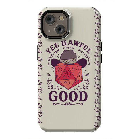 Yee Hawful Good  Phone Case