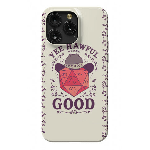 Yee Hawful Good  Phone Case