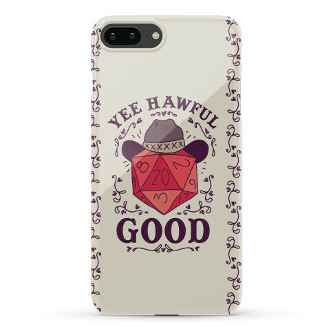 Yee Hawful Good  Phone Case