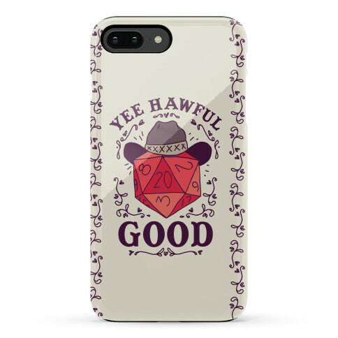 Yee Hawful Good  Phone Case