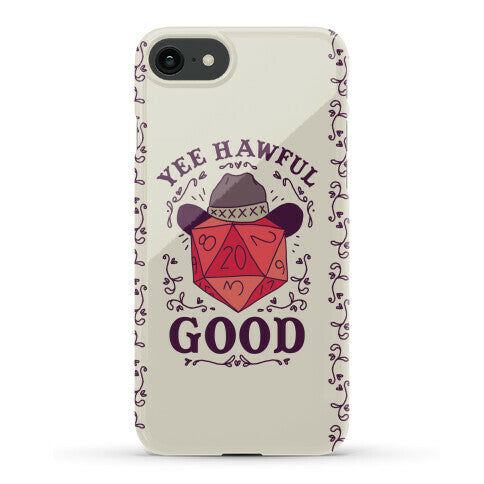 Yee Hawful Good  Phone Case