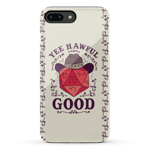 Yee Hawful Good  Phone Case