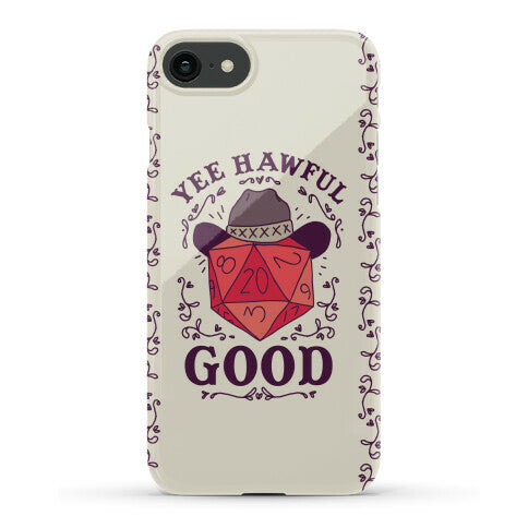 Yee Hawful Good  Phone Case