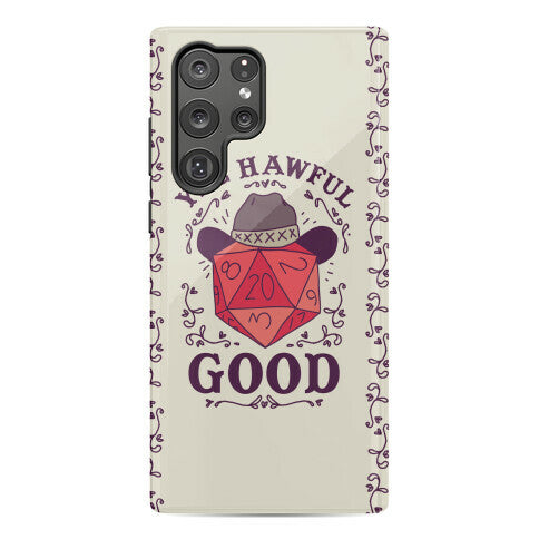 Yee Hawful Good  Phone Case