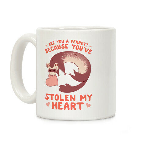 Are You A Ferret? Because You've Stolen My Heart Coffee Mug