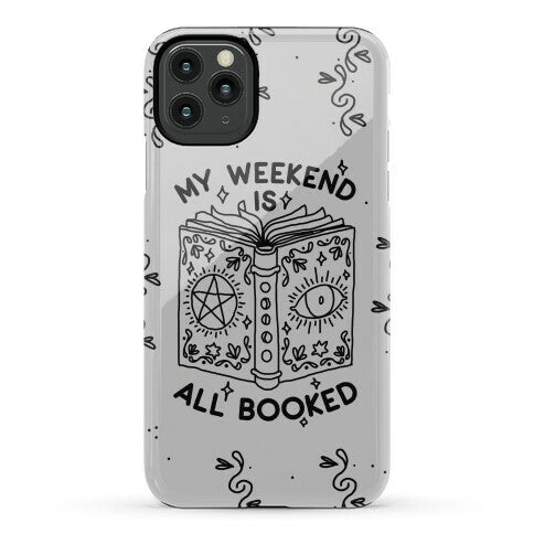 My Weekend is all Booked Phone Case