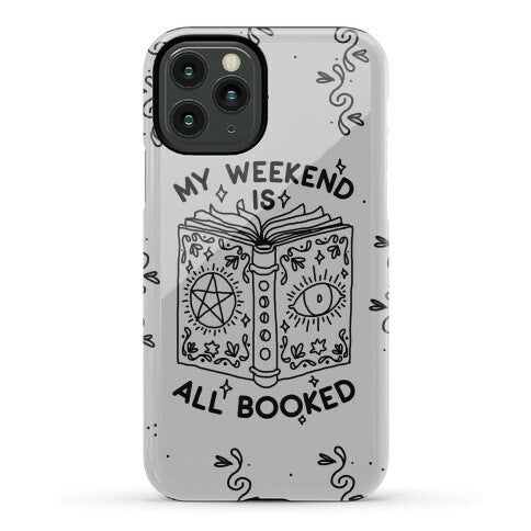 My Weekend is all Booked Phone Case