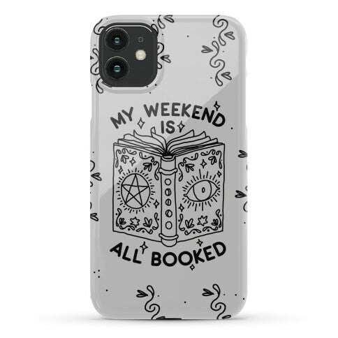 My Weekend is all Booked Phone Case