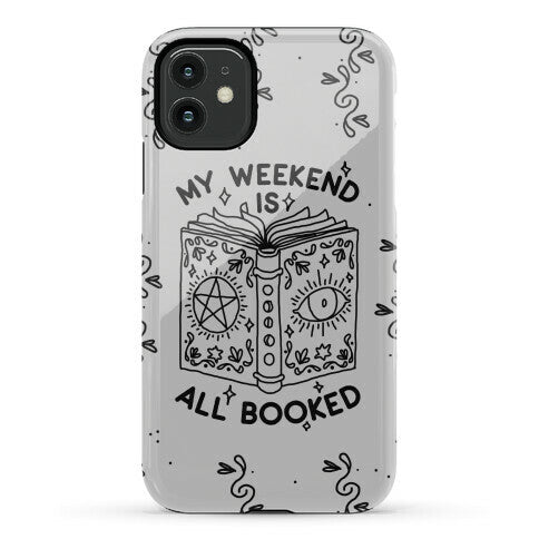 My Weekend is all Booked Phone Case