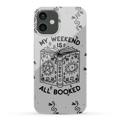 My Weekend is all Booked Phone Case