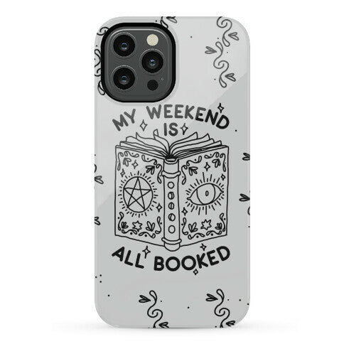 My Weekend is all Booked Phone Case