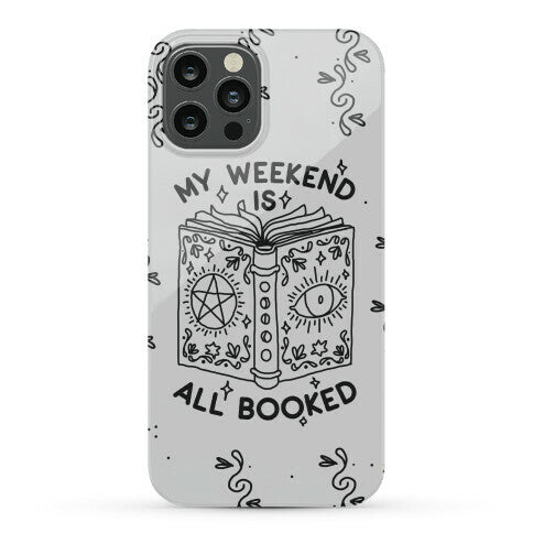 My Weekend is all Booked Phone Case