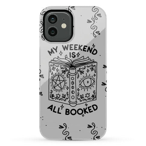 My Weekend is all Booked Phone Case