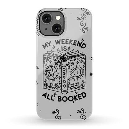 My Weekend is all Booked Phone Case