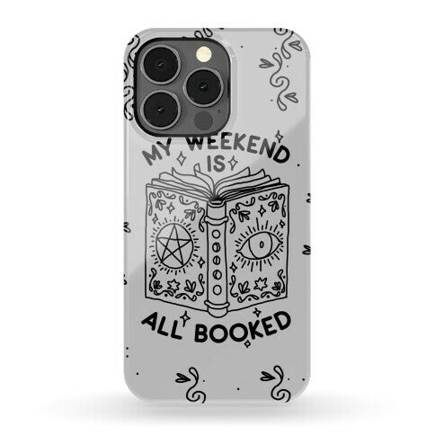 My Weekend is all Booked Phone Case